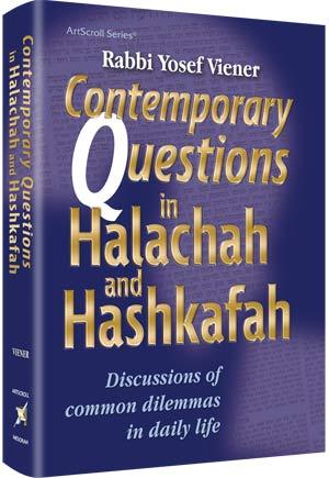 Contemporary Questions in Halachah and Hashkafah