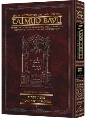 Schottenstein Daf Yomi Ed Talmud English [#09] – Pesachim 1 (2a-42a)