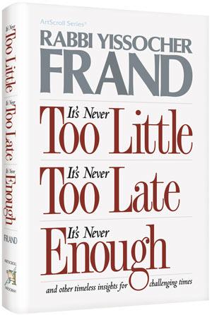 It’s Never Too Little, It’s Never Too Late, It’s Never Enough