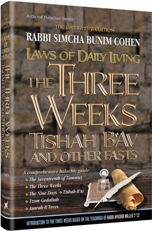 Laws of the 3 Weeks, Tishah B’Av & Fasts Laws of Daily Living Series Bistritzky Edition