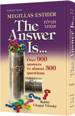 Megillas Esther: The Answer Is…