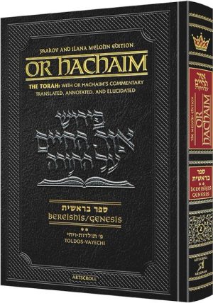Or HaChaim Bereishis/Genesis Vol. 2: Toldos – Vayechi – Yaakov and Ilana Melohn Edition