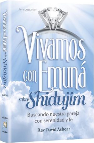 Living Emunah on Shidduchim – Spanish Edition (Vivamos con Emuná sobre Shidujim)
