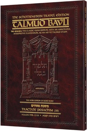 Schottenstein Travel Ed Talmud – English [11B] – Pesachim 3B (99b – 121b)