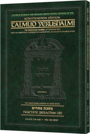 Schottenstein Travel Ed Yerushalmi Talmud – English Pesachim 1B (Folios 21b-44b)